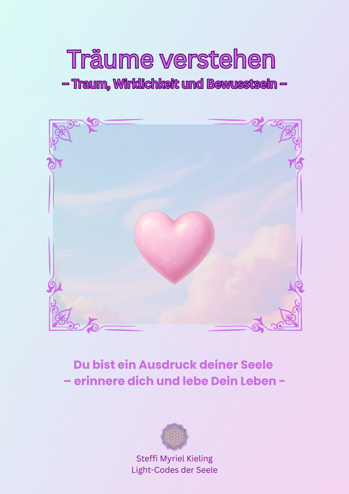 Buchcover des Mini-eBooks „Träume verstehen – Traum, Wirklichkeit und Bewusstsein“ von Steffi Myriel Kieling mit Herzsymbol und Fokus auf Bewusstsein, Traumzustände und innere Wahrnehmung