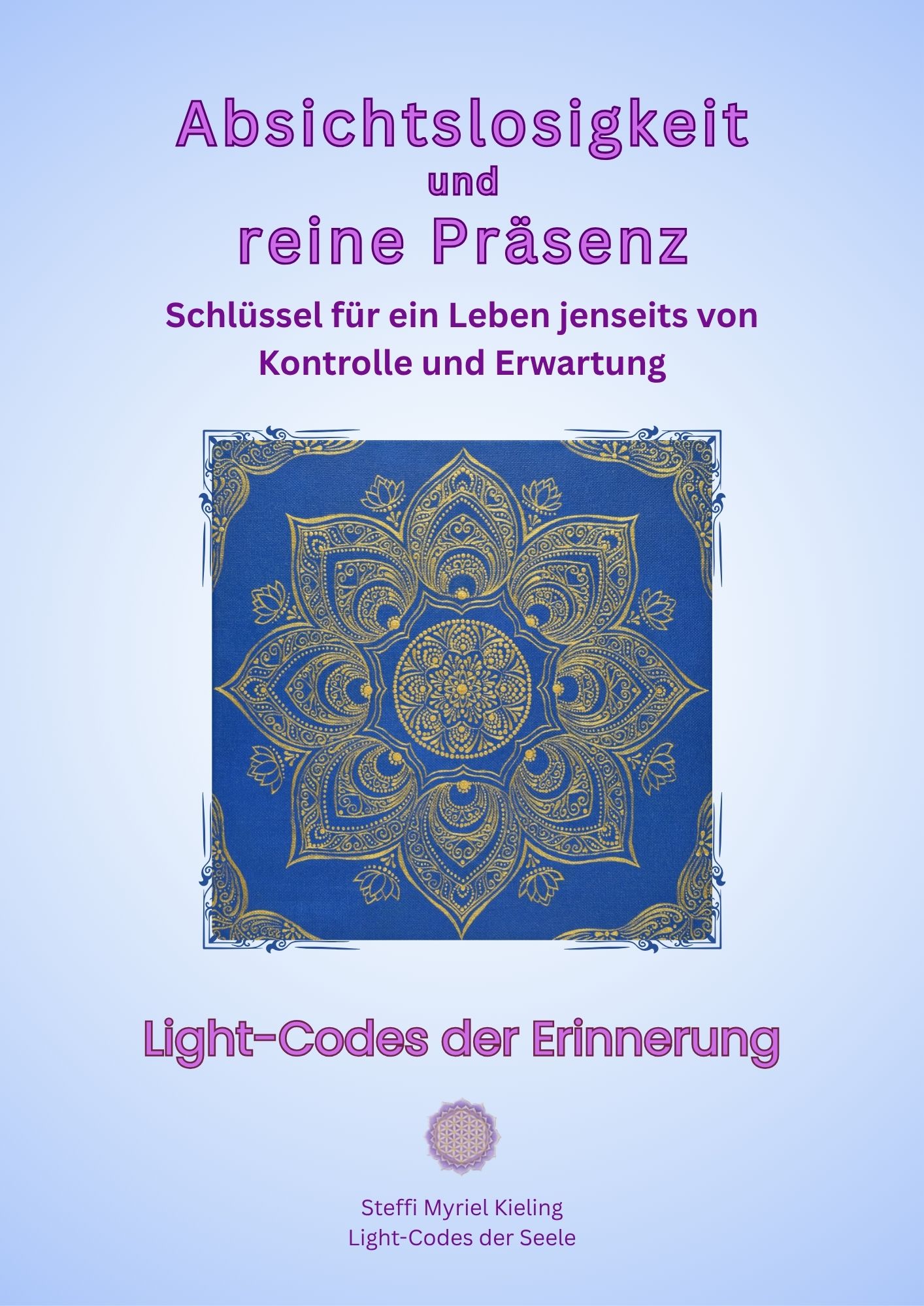Booklet Absichtslosigkeit und reine Präsenz – Light-Codes der Erinnerung mit blau-goldenem Mandala für Präsenz, Loslassen und inneren Frieden